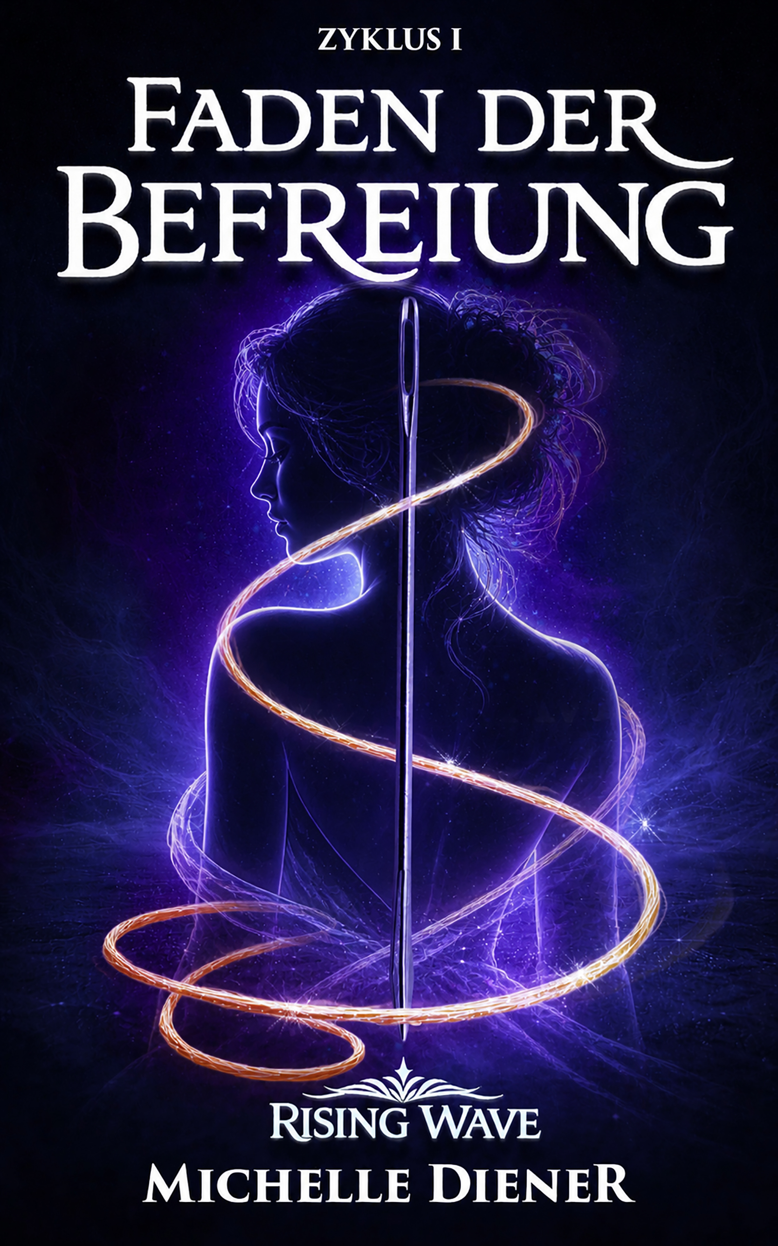 Wave Rider Michelle Faure Faden der Befreiung: Rising Wave Saga – Erster Zyklus - Michelle Diener
